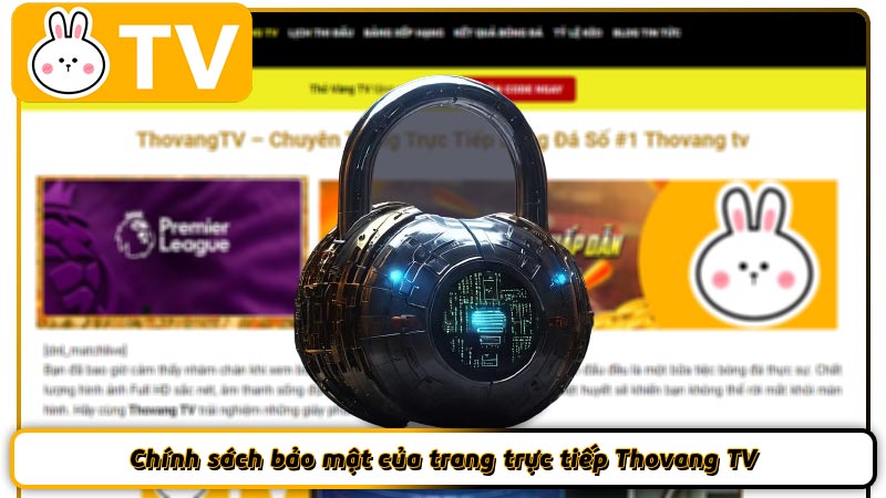 Chính sách bảo mật của trang trực tiếp Thovang TV